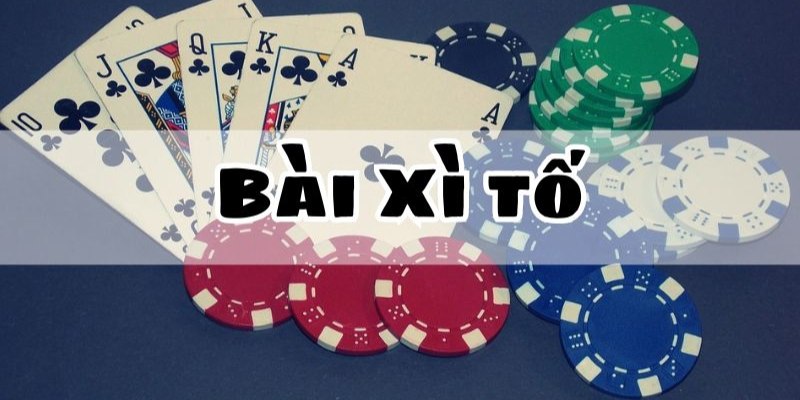 Một vài thông tin cơ bản về game bài Xì Tố